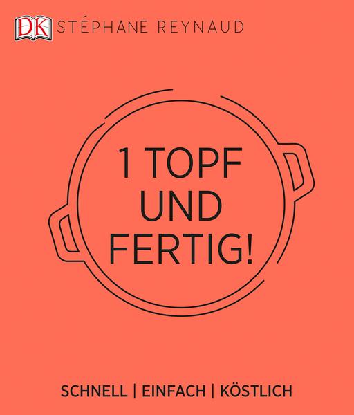 Kochbuch - Ein Topf und fertig! Schnell - einfach - köstlich. Von Stephane Reynaud.