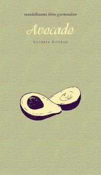 Kochbuch Avocado - Mandelbaums kleine Gourmandise Band 11