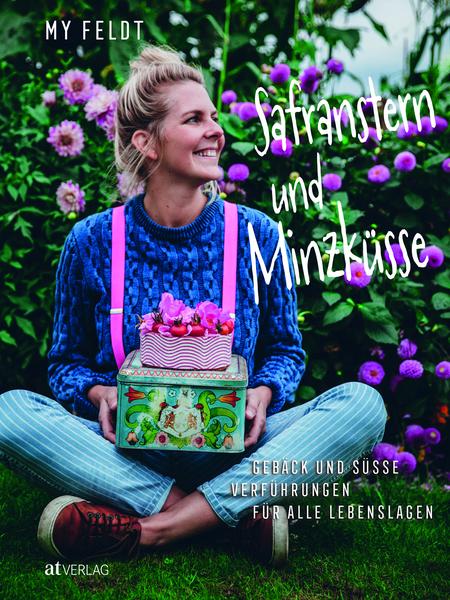 Kochbuch Safranstern und Minzküsse - Gebäck und süsse Verführungen für alle Lebenslagen. Von My Feldt und Linda Lomelino.