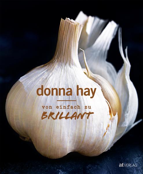 Kochbuch Von Einfach zu Brillant. Simple und clevere Rezepte von Donna Hay.