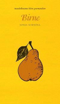Kochbuch Birne. Mandelbaums kleine Gourmandise Band 8