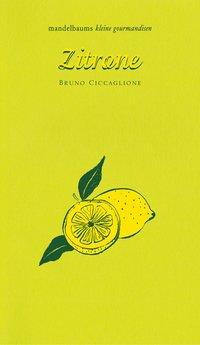 Kochbuch Zitrone. Mandelbaums kleine Gourmandise Band 21