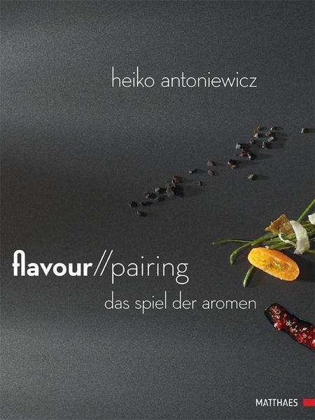 Kochbuch Flavour Pairing - das Spiel der Aromen