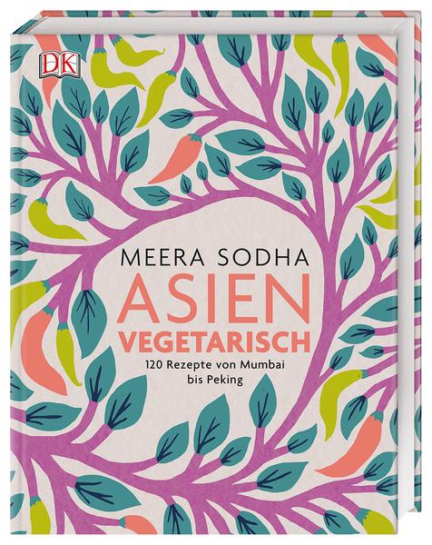 Kochbuch Asien vegetarisch. In 120 Rezepten von Mumbai bis Peking