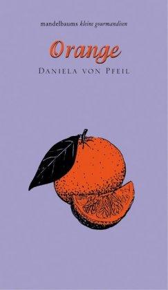 Kochbuch Orange. Mandelbaums kleine Gourmandise Band 33