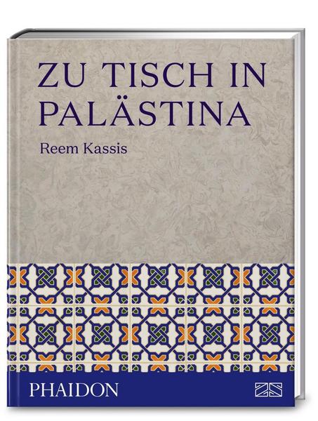 KochbuchZu Tisch in Palästina  - mit 150 traditionellen und authentischen Rezepten
