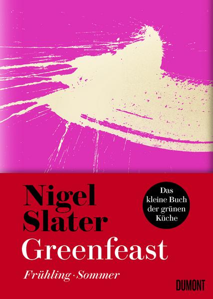 Kochbuch Greenfeast. Frühling & Sommer - Nigel Slaters vegetarische Jahreszeiten